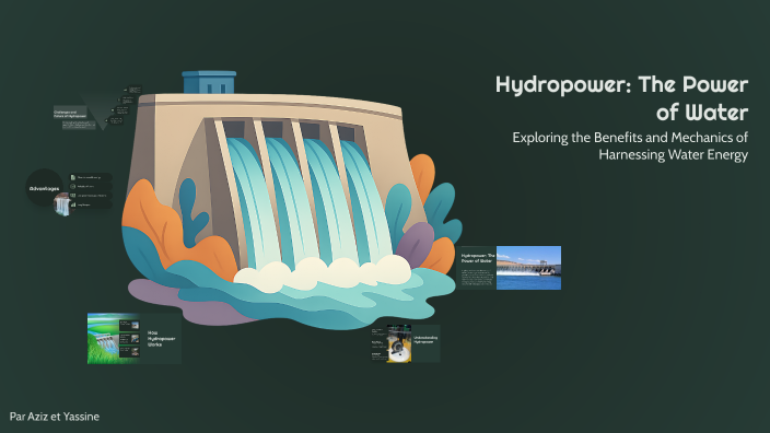 Hydropower: The Power of Water by Jsp Aziz on Prezi