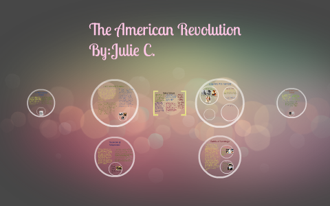 The American Revolution by Julie C. on Prezi