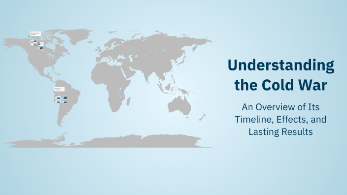 Understanding the Cold War by Derek Torres on Prezi