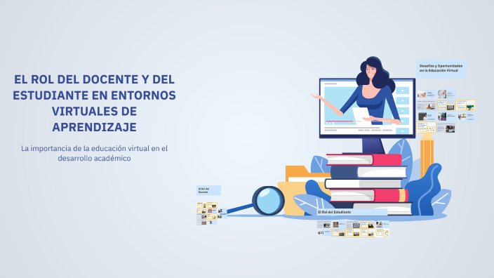 EL ROL DEL DOCENTE Y DEL ESTUDIANTE EN ENTORNOS VIRTUALES DE ...