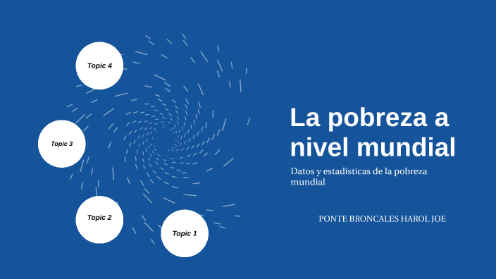 La pobreza a nivel mundial by HAROL JOE PONTE BRONCALES on Prezi