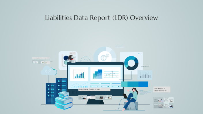 Liabilities Data Report (LDR) Overview by Dana Ionita on Prezi