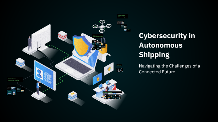 Cybersecurity in Autonomous Shipping by Prathmesh Upadhyay on Prezi