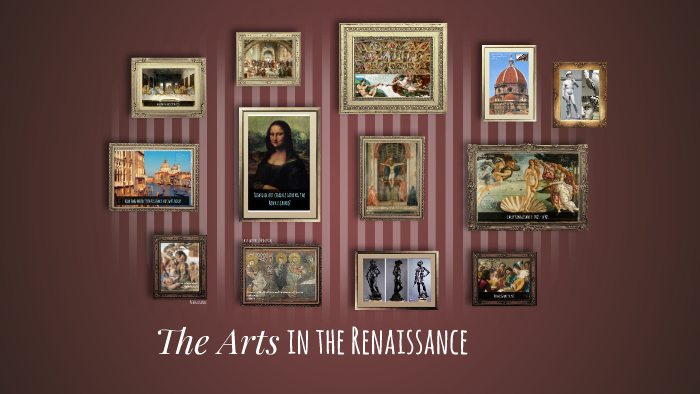 The Arts in the Renaissance by Claire F on Prezi