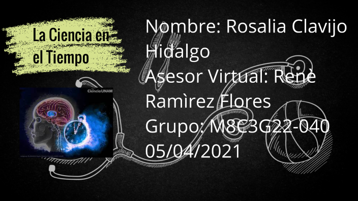 La ciencia en el tiempo by Rosalia Clavijo on Prezi