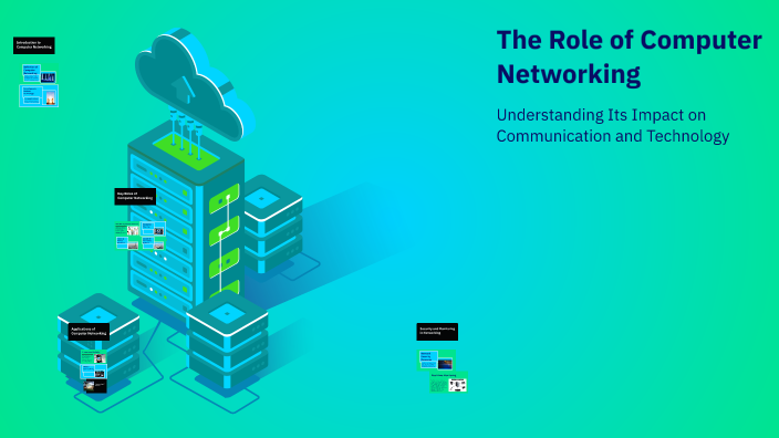The Role of Computer Networking by Muhammad ibtasam on Prezi