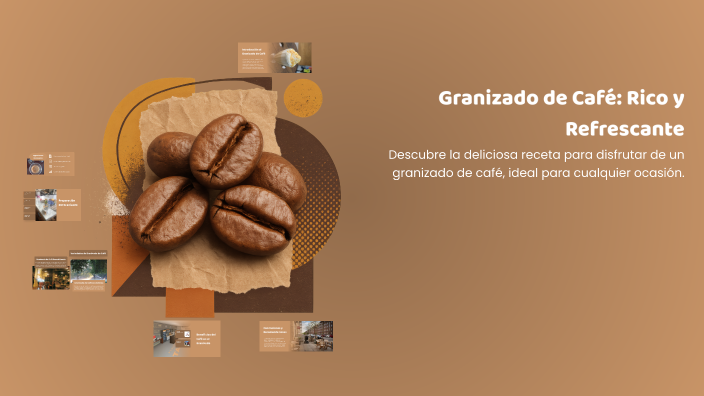 Granizado de Café: Rico y Refrescante by MERY BASTO MURIEL on Prezi