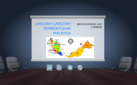 LANGKAH-LANGKAH PEMBENTUKAN MALAYSIA by Nor Azlina Abdul Aziz