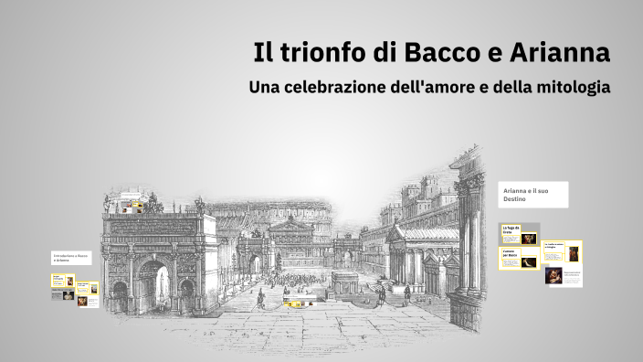 Parafrasi Trionfo Di Bacco E Arianna Il trionfo di Bacco e Arianna by Rossella Mazzei on Prezi