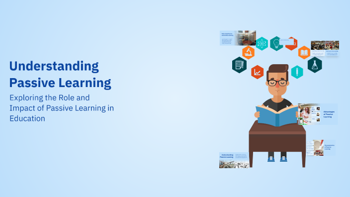 Understanding Passive Learning by កន សូដានី on Prezi