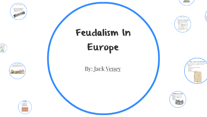 Feudalism In Europe by Jack Veney on Prezi