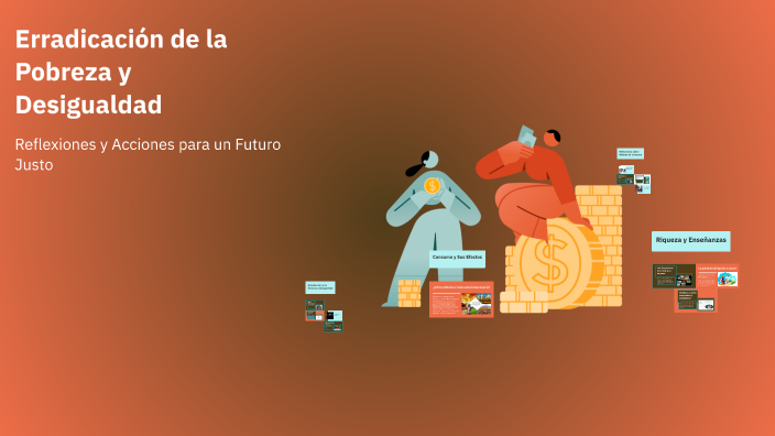 Erradicación de la Pobreza y Desigualdad by Jos Mar a Rom n Rubio on Prezi