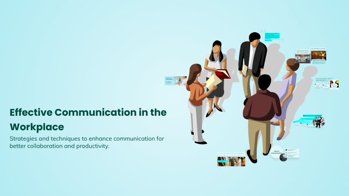 Effective Communication in the Workplace by JAYANT BHADANIYA on Prezi
