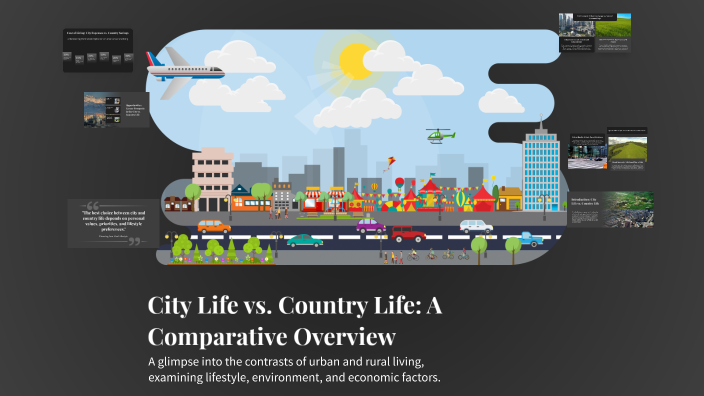 City Life vs. Country Life: A Comparative Overview by Breiner A. Vesga ...