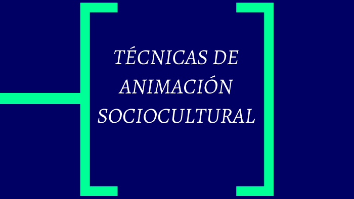 TÉcnicas De AnimaciÓn Sociocultural By Norman Yesid Lamus Avila On Prezi 2910