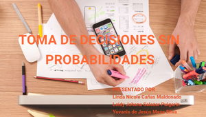 Toma De Decisiones Sin Probabilidades By Linda Maldonado On Prezi Design