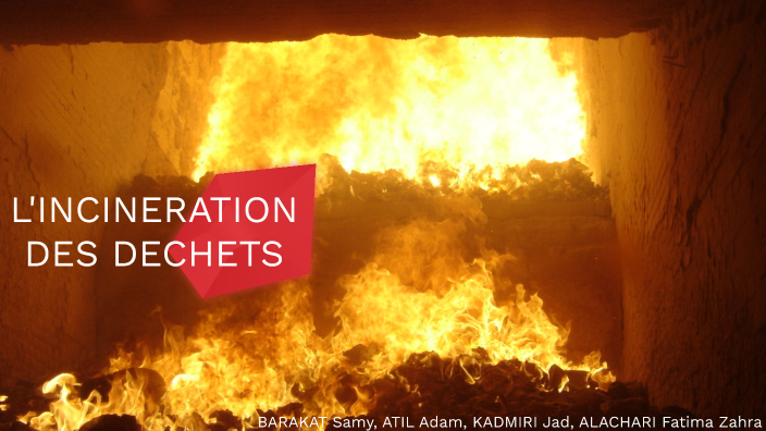 L'INCINERATION DES DECHETS by Samy Barakat on Prezi