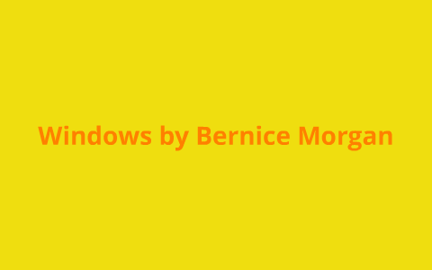 Windows by bernice morgan essay picture