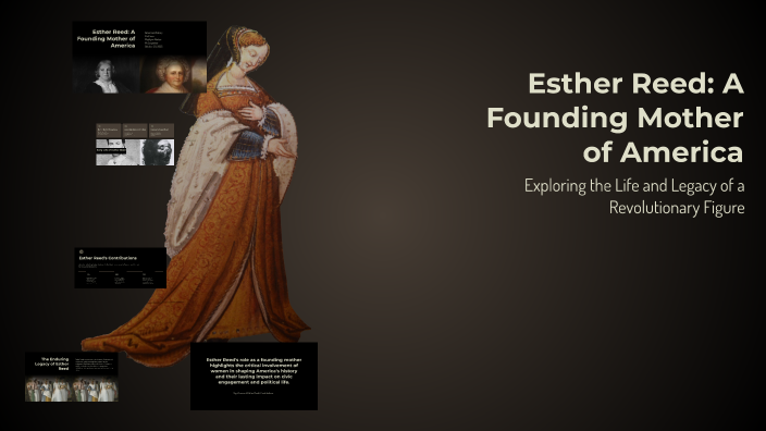 Esther Reed: A Founding Mother of America by Madilynn Barker on Prezi