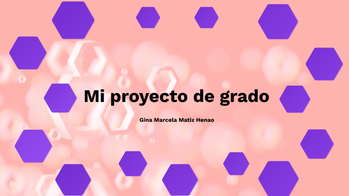 Proyecto de grado by GINA MARCELA MATIZ HENAO on Prezi