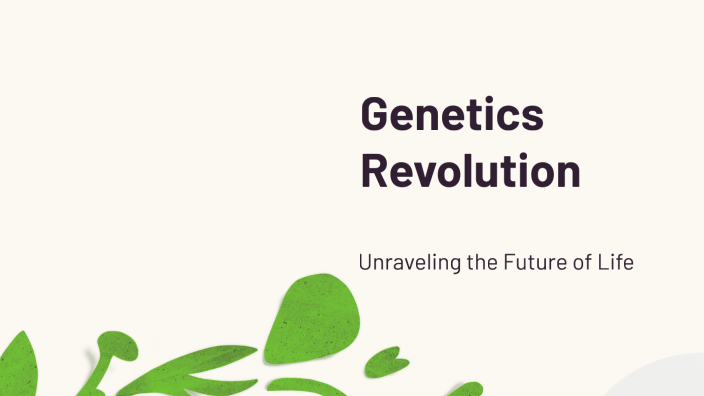 Genetic Advancements by Wakeena Ermine on Prezi