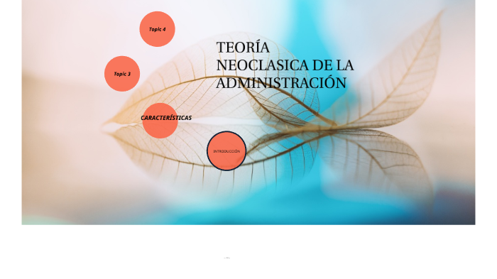 TEORÍA NEOCLÁSICA DE LA ADMINISTRACIÓN by Talia Ramos on Prezi