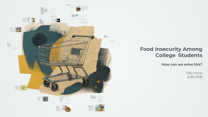 Food Insecurity Among College Students by Tyler Victor on Prezi