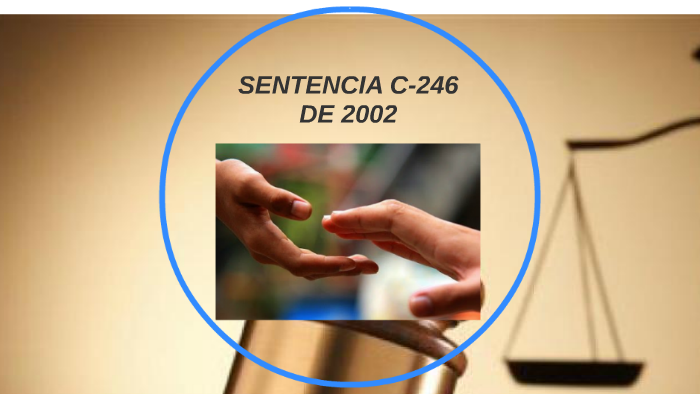 SENTENCIA C-246 DE 2002 by KAROL SUAREZ on Prezi