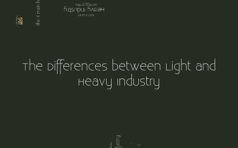 differences between light industry and heavy industry