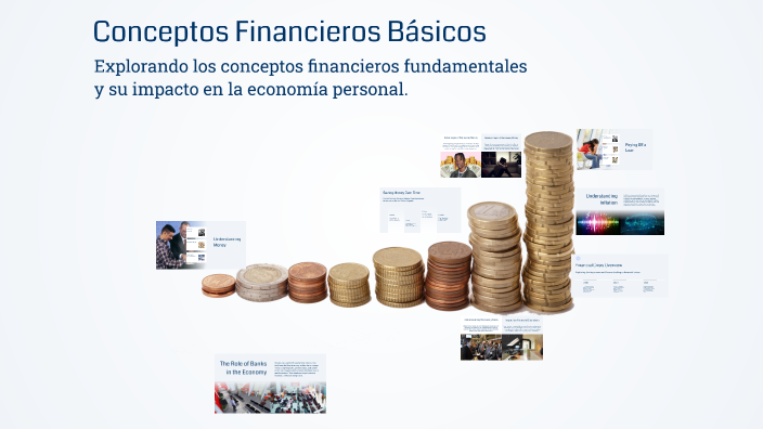 Conceptos Financieros Básicos by ANDRES MONTEJO MORENO on Prezi
