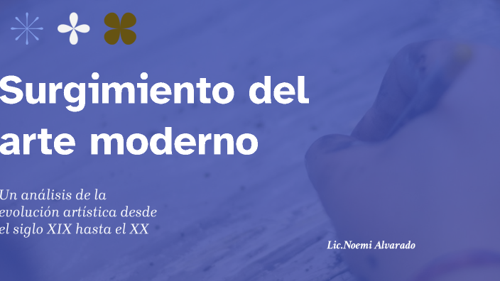 Surgimiento del arte moderno by Noemi Alvarado on Prezi
