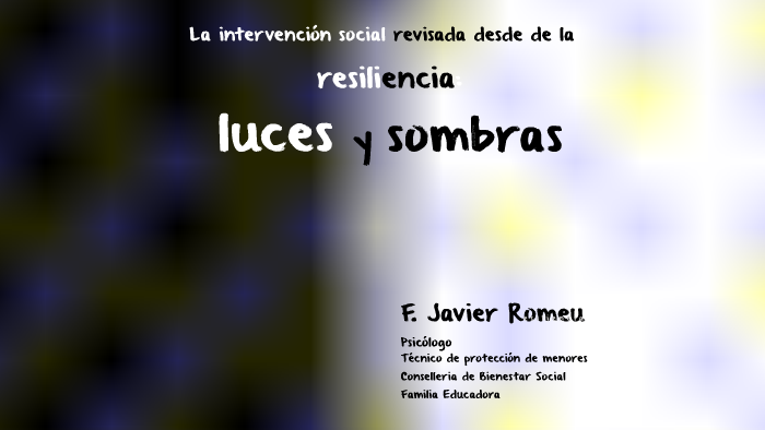 Resiliencia.... by Francisco Javier Romeu Soriano on Prezi