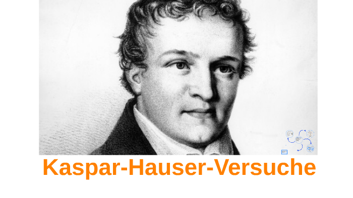 Kaspar Hauser Versuche By Chris Hartl On Prezi