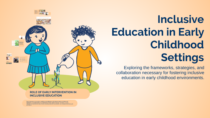 Inclusive Education in Early Childhood Settings by Carly Luna on Prezi