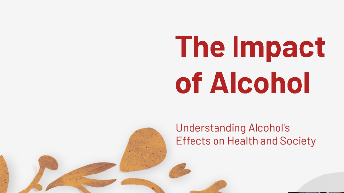 The Impact of Alcohol by Andi on Prezi
