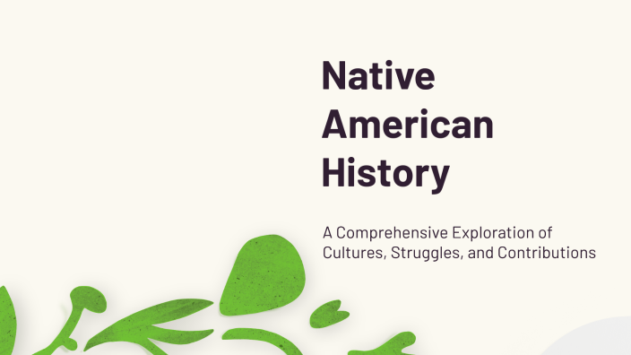 Native American History by Wisdom Johnson on Prezi