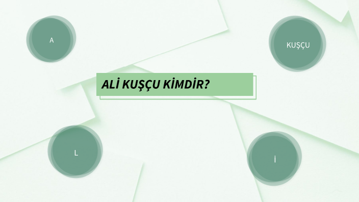 ALİ KUŞÇUNUN HAYATI by Ayşenur Destebaşı on Prezi