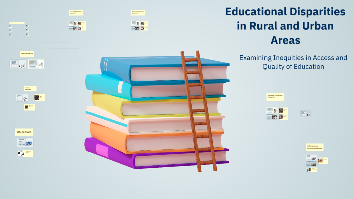Educational Disparities in Rural and Urban Areas by Umer Mujahid on Prezi