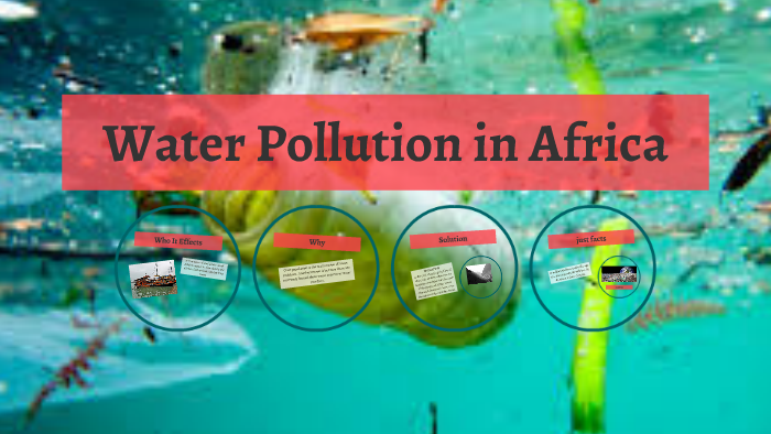 Water Pollution In Africa By Amber Page 4793