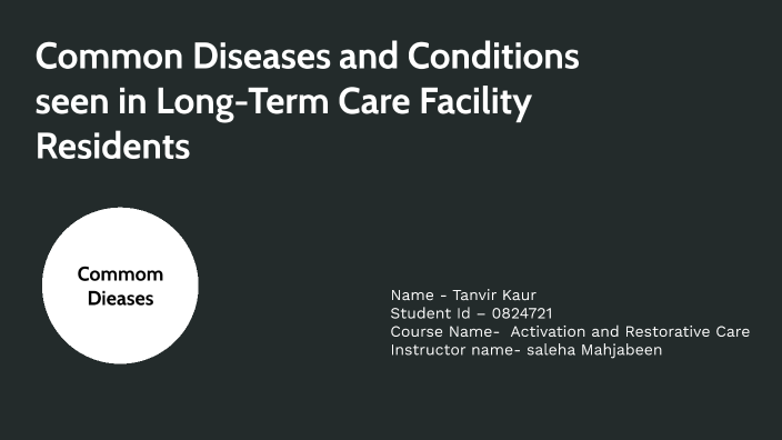 Common Diseases And Conditions Seen In Long Term Care Facility common-diseases-and-conditions-seen-in-long-term-care-facility