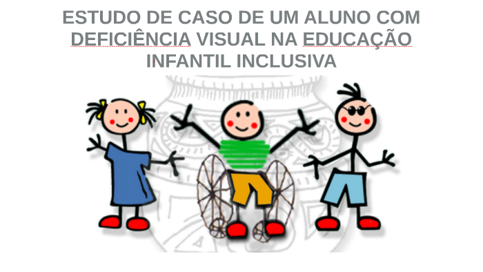 PDF) Inclusão Educacional De Crianças Com Deficiência Na Educação Infantil:  Um Estudo De Caso