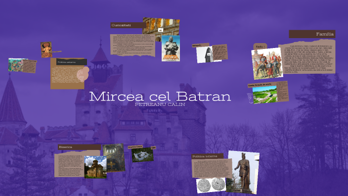 Mircea cel Batran by Calin Petreanu on Prezi