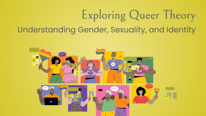 Exploring Queer Theory by Alexis Robinson on Prezi