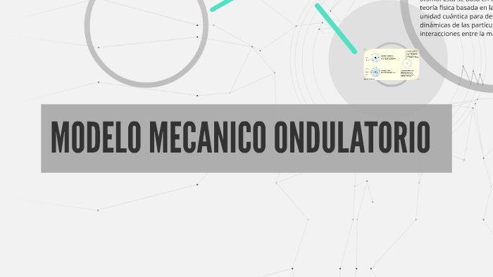 MODELO MECANICO ONDULATORIO by Alejandra Perez on Prezi Next