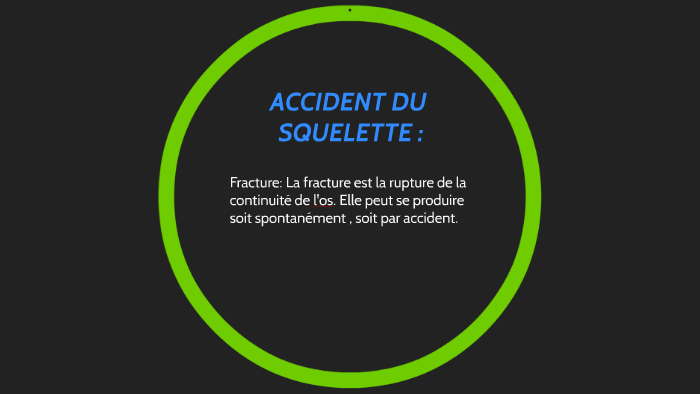 ACCIDENT DU SQUELETTE : by benjamin combot on Prezi