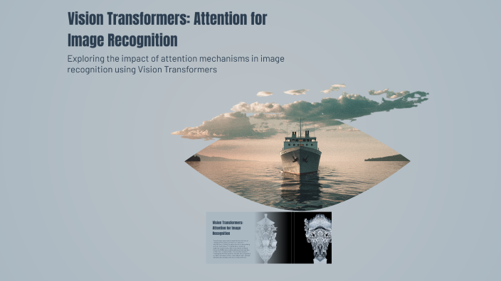Vision Transformers: Attention for Image Recognition by eminence on Prezi