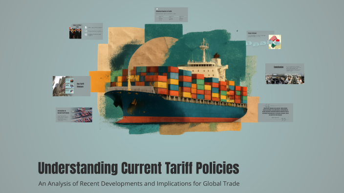 Understanding Current Tariff Policies by Shourya Tank on Prezi