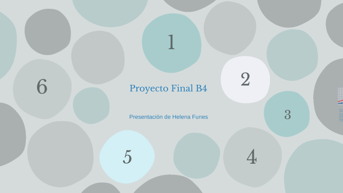 Proyecto Final B4 by Helena Funes on Prezi