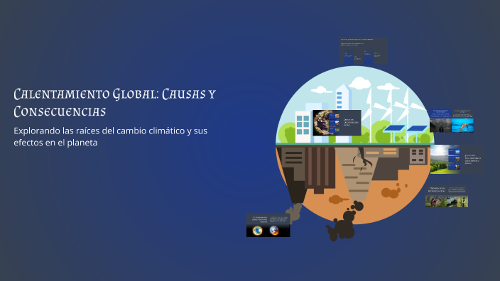 Calentamiento Global: Causas y Consecuencias by noemi huillca on Prezi