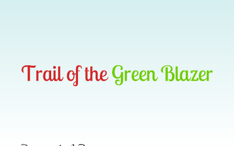 trail of the green blazer
